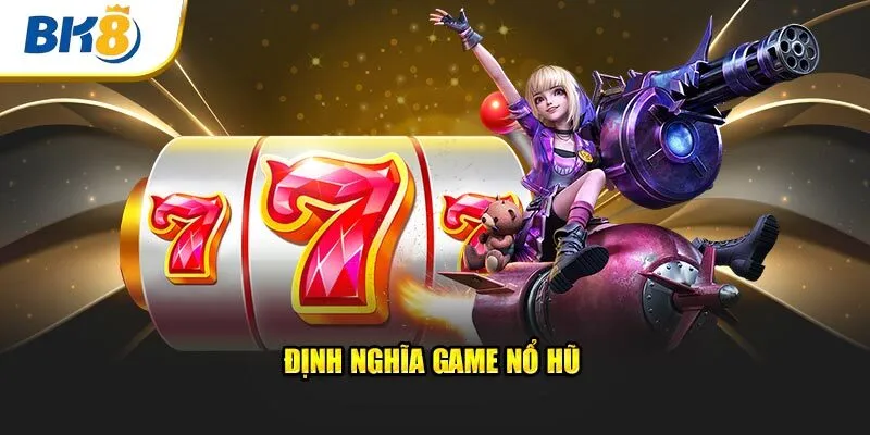 Định nghĩa về đầu game nổ hũ